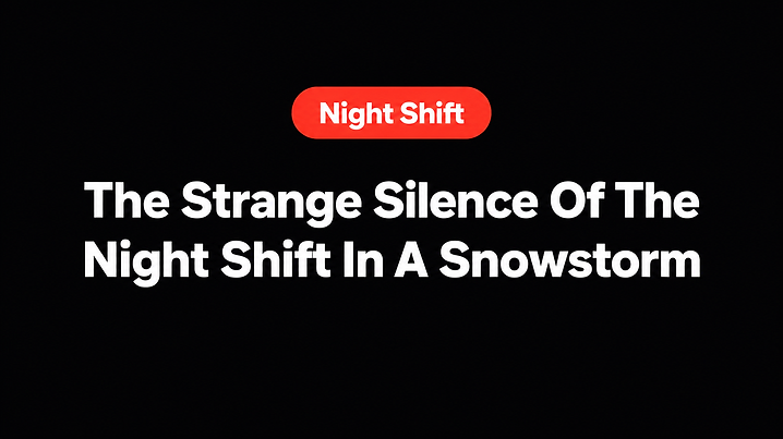 The Strange Silence Of The Night Shift In A Snowstorm