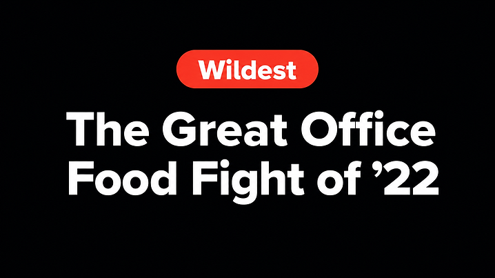 The Great Office Food Fight of '22