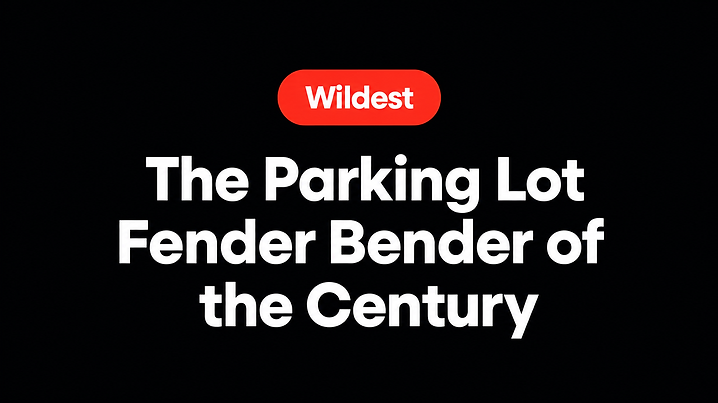The Parking Lot Fender Bender of the Century