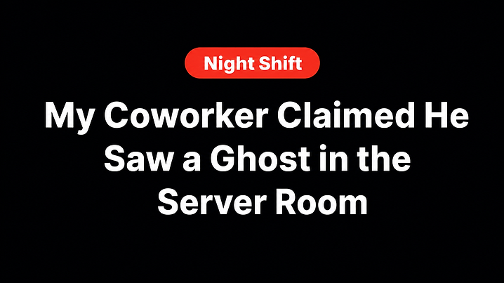 My Coworker Claimed He Saw a Ghost in the Server Room