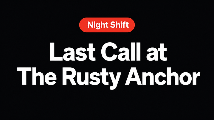Last Call at The Rusty Anchor