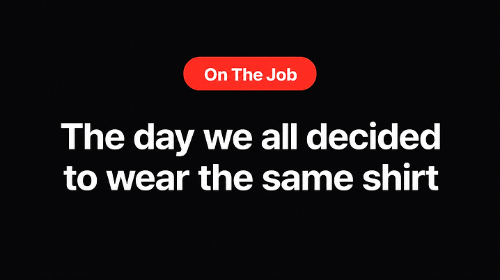 The day we all decided to wear the same shirt