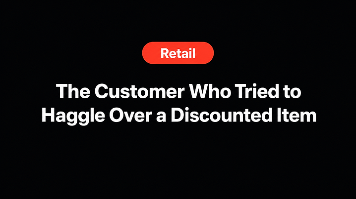 The Customer Who Tried to Haggle Over a Discounted Item