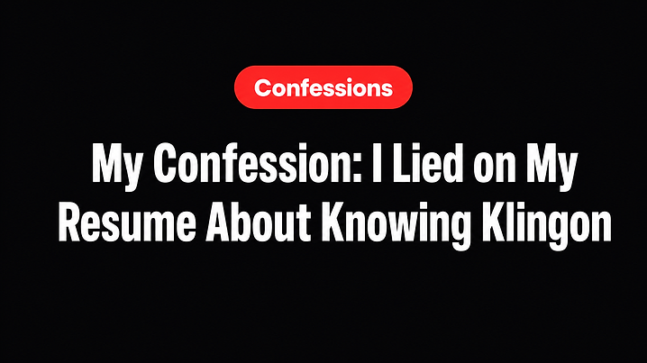My Confession: I Lied on My Resume About Knowing Klingon
