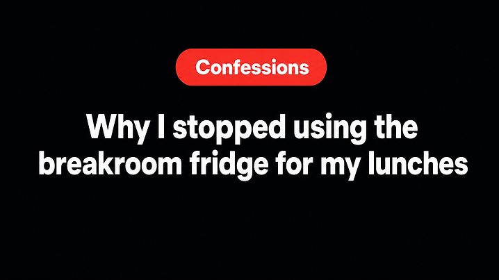 Why I stopped using the breakroom fridge for my lunches