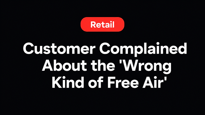 Customer Complained About the 'Wrong Kind of Free Air'