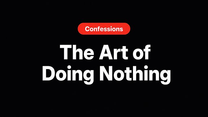 The Art of Doing Nothing