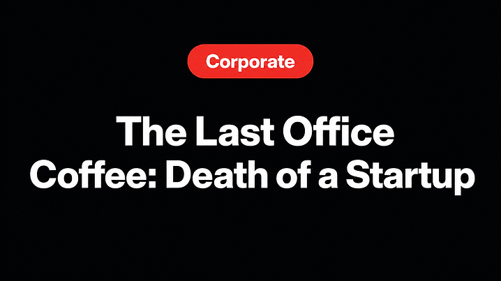 The Last Office Coffee: Death of a Startup