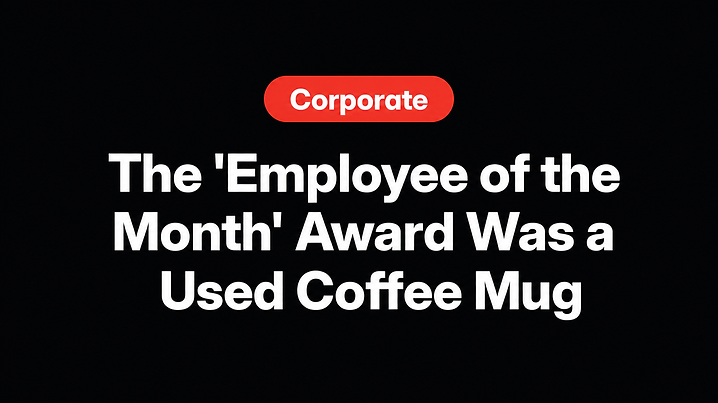 The 'Employee of the Month' Award Was a Used Coffee Mug