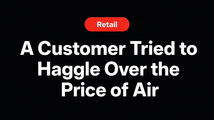 A Customer Tried to Haggle Over the Price of Air