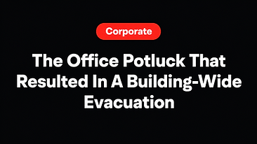 The Office Potluck That Resulted In A Building-Wide Evacuation