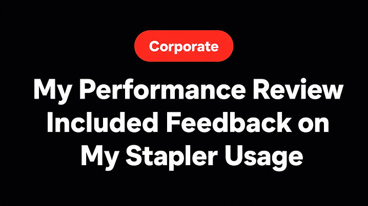 My Performance Review Included Feedback on My Stapler Usage
