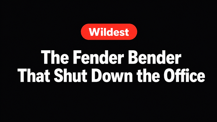The Fender Bender That Shut Down the Office