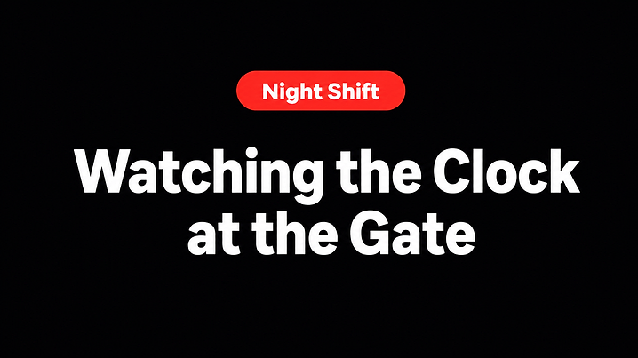 Watching the Clock at the Gate