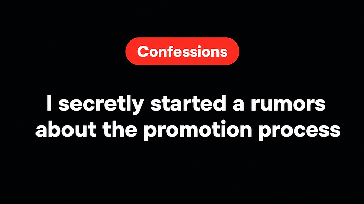 I secretly started a rumors about the promotion process
