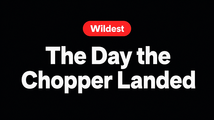 The Day the Chopper Landed