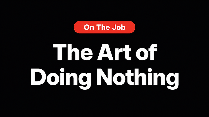 The Art of Doing Nothing