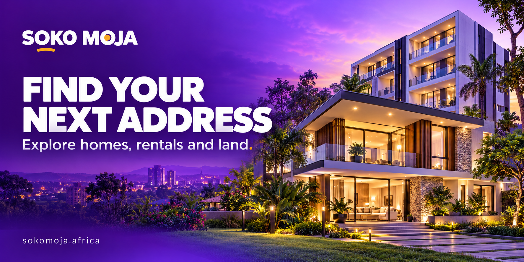 Soko Moja poster: find your next address. Explore homes, rentals and land.