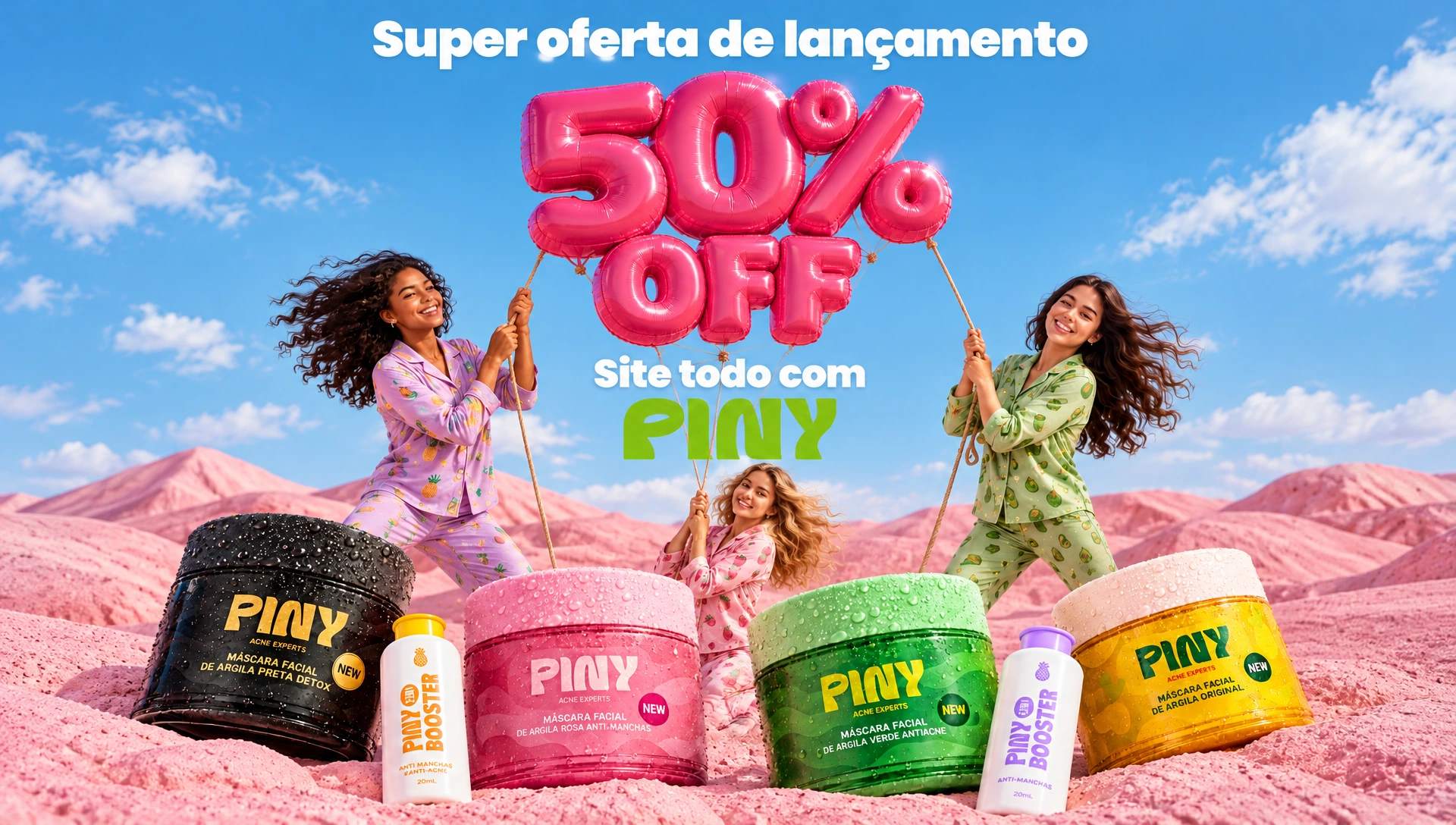 Super oferta de lançamento - 50% OFF site todo com PINY