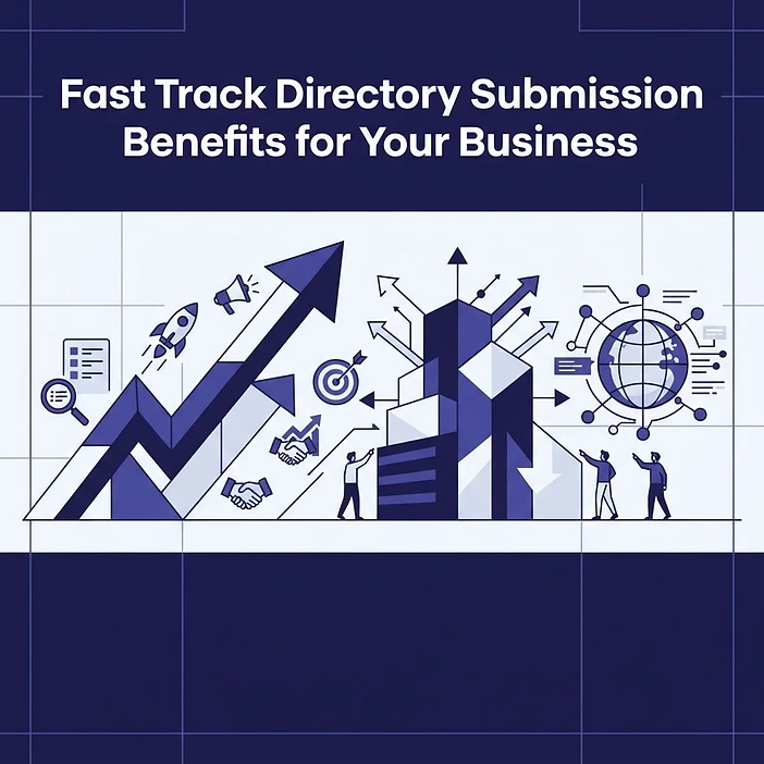 Fast Track Directory Submission Benefits for Your Business