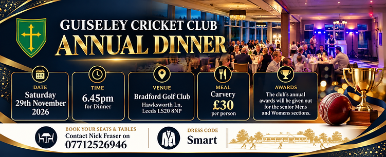 Guiseley Cricket Club Annual Dinner, Saturday 29th November 2026, 6.45pm, Bradford Golf Club