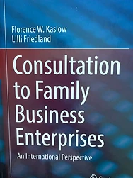 Cover of Consulting to Family Business Enterprises: An International Perspective, by Florence W. Kaslow and Lilli Friedland (Springer).