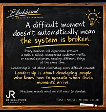 Blackboard — a difficult moment doesn't automatically mean the system is broken; pressure reveals what we still need to develop