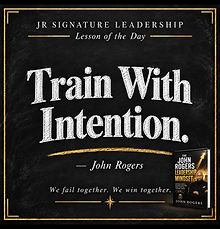 Lesson of the Day — Train With Intention, by John Rogers