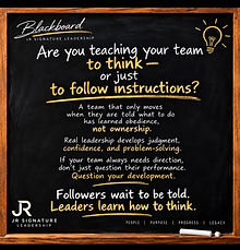 Blackboard — are you teaching your team to think, or just to follow instructions?