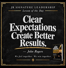 Lesson of the Day — clear expectations create better results, by John Rogers, beside the Leadership Mindset book