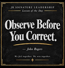 Lesson of the Day — Observe Before You Correct, by John Rogers
