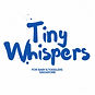 Tiny Whispers 