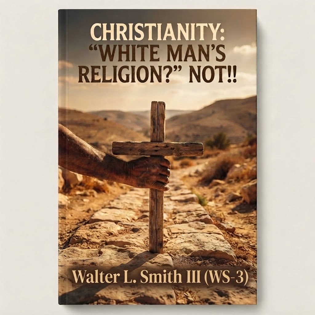 Christianity: "White Man’s Religion?" NOT!!
