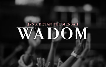 [Download]: Latest Afro-Gospel Titled “W’adom” – JVS Featuring Bryan the Mensah