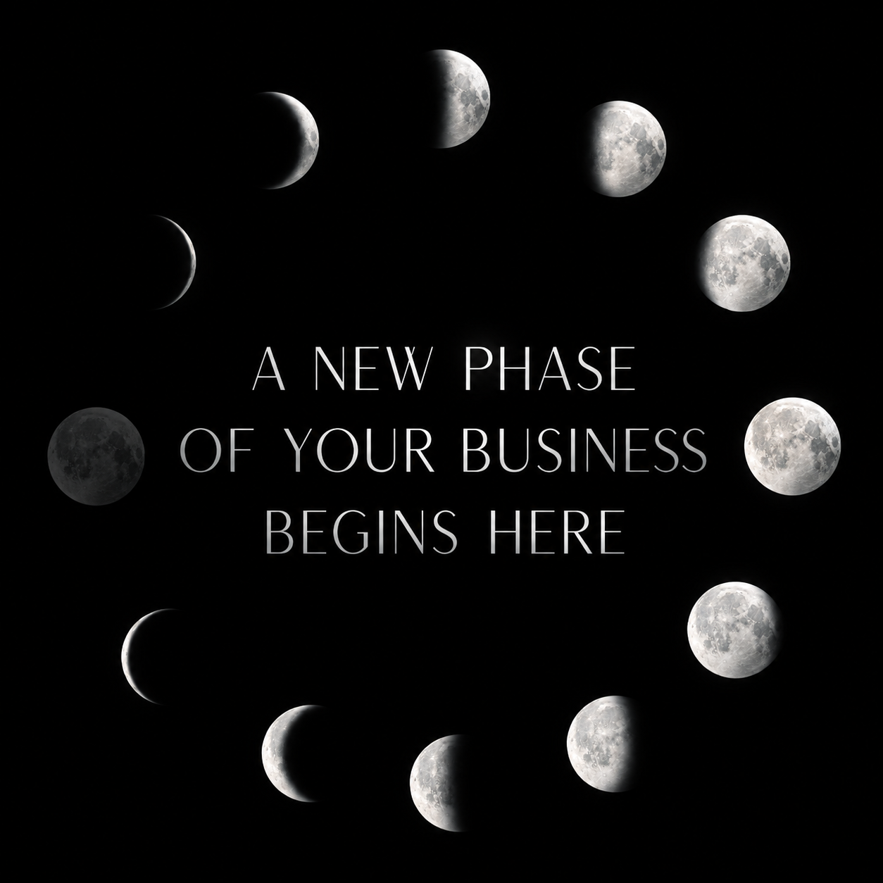 A new phase of your business begins here — moon phases