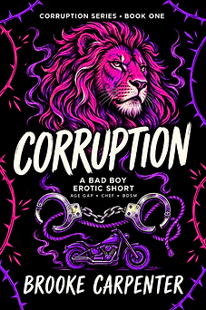 Cover of Corruption: A Bad Boy BDSM Romance by Brooke Carpenter, Bad Boy, BDSM, High Heat, Corruption Series