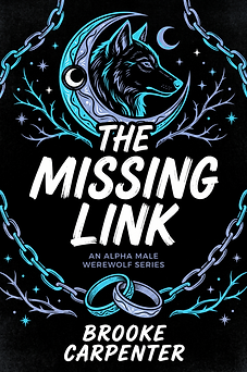 Cover of The Missing Link: An Alpha Male Werewolf Series by Brooke Carpenter, Werewolf, Arranged Marriage, Paranormal, Alpha Hero