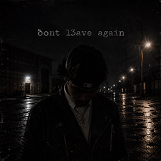 ðont l3ave again cover art, darneezy