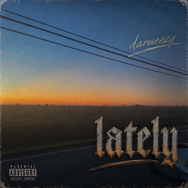 lately cover art, darneezy