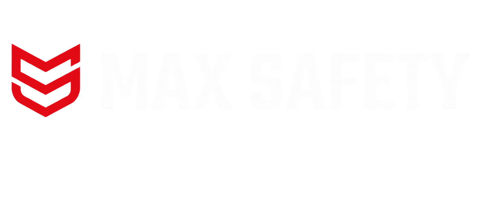 MAX SAFETY